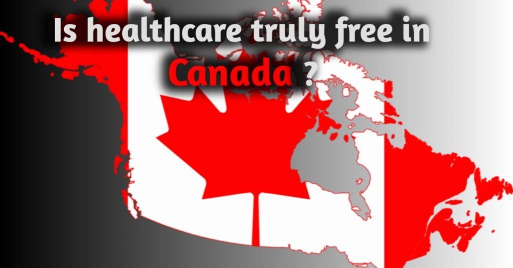 Is healthcare free in Canada