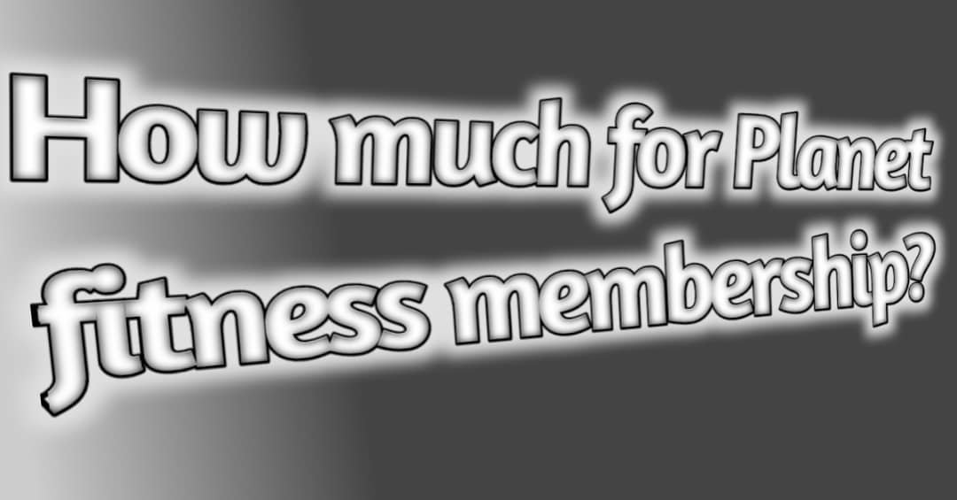 how-much-for-planet-fitness-membership